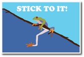 Stick to It! Frog 3 - NEW Classroom Motivational Poster