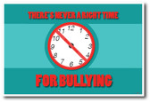 Clock - There Is Never a Right Time For Bullying 2 - NEW Classroom Motivational PosterEnvy Poster