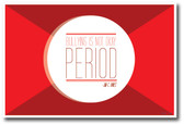 No Bullies - Bullying Is Not Okay Period - Classroom Motivational PosterEnvy Poster