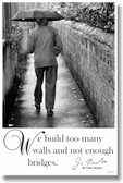 We Build Too Many Walls and Not Enough Bridges - Sir Isaac Newton
