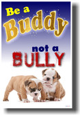Puppy Dogs - Be a Buddy Not a Bully - Classroom Motivational PosterEnvy Poster
