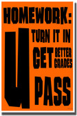 Homework - U Turn It In, U Get Better Grades, U Pass