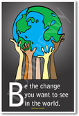 Globe Earth Be the Change You Want to See in the World - Mahatma Gandhi - Motivational Classroom PosterEnvy Poster