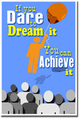 If You Dare To Dream It You Can Achieve It