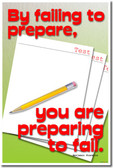 By Failing to Prepare You Are Preparing to Fail - Ben Franklin