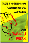 There Is No Telling How Many Miles You Will Have To Run While Chasing A Dream