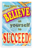 You Have To Believe in Yourself to Succeed