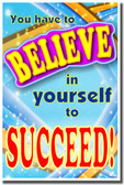 You Have To Believe in Yourself to Succeed