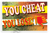 You Cheat You Lose Motivational 12x18 US Made Poster