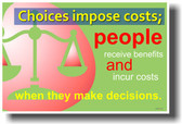 Choices Impose Costs; People Receive Benefits and Incur Costs When They Make Decisions