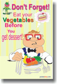 Don't Forget to Eat Your Vegetables Before You Get Dessert