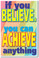 If You Believe - You Can Achieve Anything - Classroom Motivational PosterEnvy Poster (cm170) 