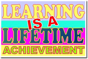 Learning is a Lifetime Achievement - Classroom Motivational Poster (cm166)