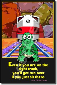 Even If You Are On The Right Track  MOTIVATIONAL POSTER 