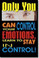 Only You Can Control Your Emotions - Classroom Motivational Poster (cm127)