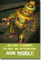 I Am NOT a Robot. ASK NICELY! - Classroom Behavior Poster (cm120)