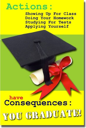 PosterEnvy - Actions Have Consequences - You Graduate Poster