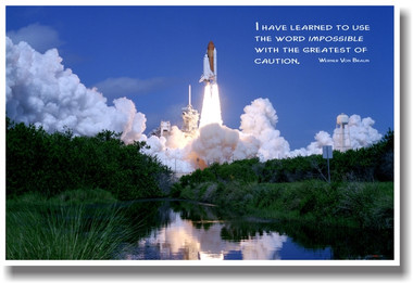 Space Shuttle Takeoff - "I have learned to use the word impossible with the greatest of caution." - Wernher von Braun Poster Print Gift