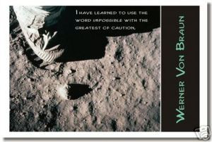 Walking on Moon - "I have learned to use the word impossible with the greatest of caution." - Wernher Von Braun - Classroom Motivational Poster Print Gift