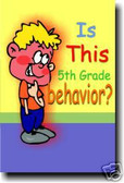 Is This 5th Grade Behavior? - Classroom Motivational Poster Print Gift