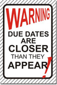 Warning Due Dates Are Closer Than They Appear - Classroom Poster Print Gift