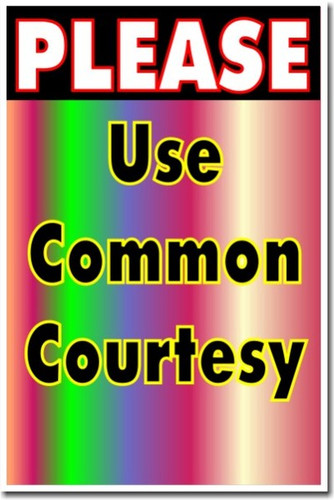 Please Use Common Courtesy - Classroom Motivational Poster Print Gift