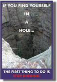 If You Find Yourself in a Hole Stop Digging - Classroom Motivational Poster Print Gift