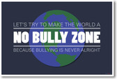 Planet Earth - Let's Try To Make The World A No Bully Zone - NEW Classroom Motivational PosterEnvy Poster