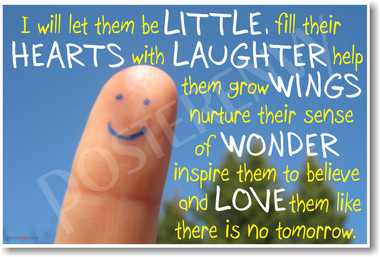 Finger Figure - I Will Let Them Be Little, Fill Their Hearts With Laughter... - New Teacher Classroom Motivational PosterEnvy Poster