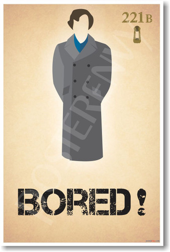 Sherlock Holmes - Bored - 221B Baker Street Poster Print Gift