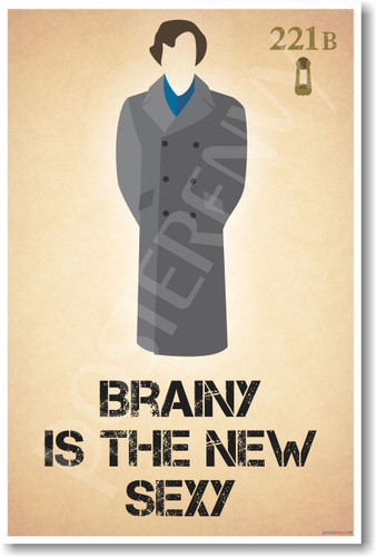 Sherlock Holmes - Brainy Is The New Sexy - 221B Baker Street Poster Print Gift