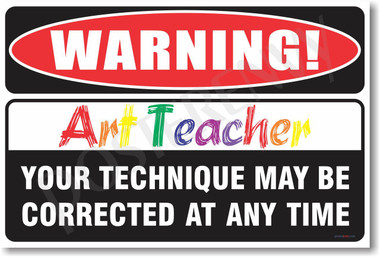 Warning Art Teacher  Poster Print Gift
