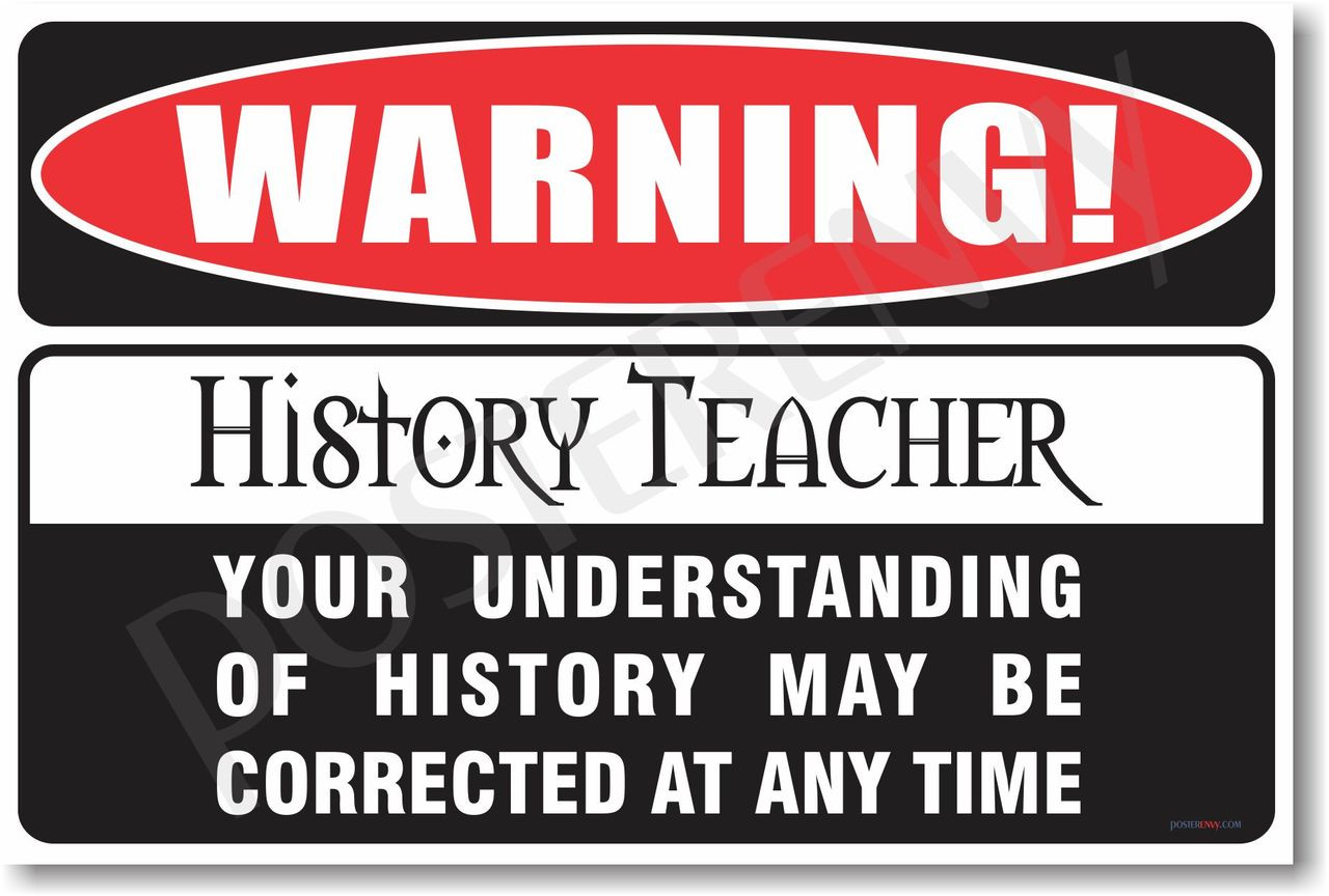 PosterEnvy Warning History Teacher New Humor Poster