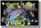 There Is No Planet B - Classroom Motivational PosterEnvy Poster Print Gift