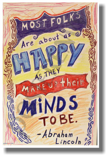 Most Folks Are About As Happy As They Make Up Their Minds to Be - Abraham Lincoln - NEW Classroom Motivational PosterEnvy Poster