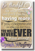 Be Thankful For What You Have and You'll End Up Having More - Oprah - NEW Classroom Motivational Quote PosterEnvy Poster