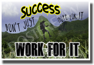 Mountain Climber - Success - Don't Just Hope For It - Work For It - New Classroom Motivational PosterEnvy Poster