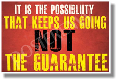It Is The Possibility That Keeps Us Going Not The Guarantee (Red Background) - NEW Classroom Motivational Quote PosterEnvy Poster