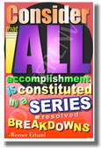 Consider That All Accomplishment is Constituted by a Series of Resolved Breakdowns - Werner Erhard - NEW Classroom Motivational PosterEnvy Poster