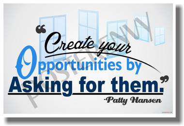 Create Your Opportunities By Asking For Them - NEW Classroom Motivational PosterEnvy Poster (cm1005)