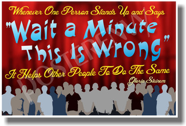 Whenever One Person Stands Up - Gloria Steinem - Classroom Motivational AntiBullying PosterEnvy Poster