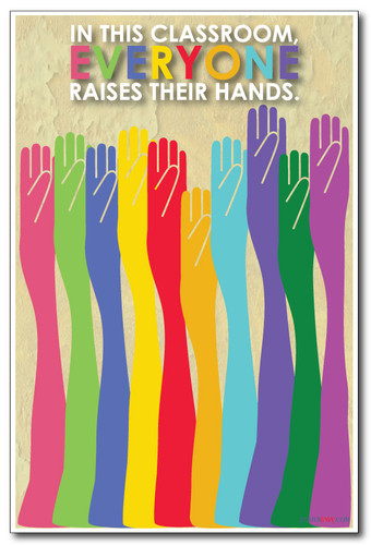  In This Classroom Everyone Raises Their Hands - NEW Classroom Motivational Poster (cm1012)