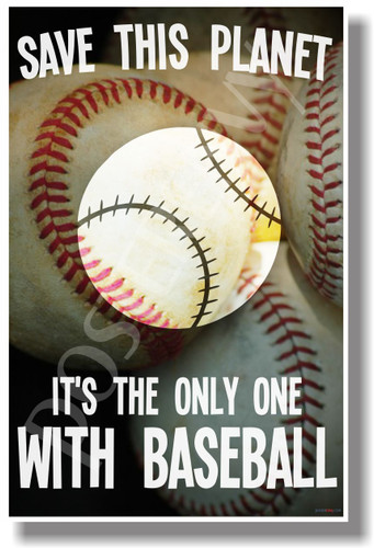 Save This Planet It's The Only One With Baseball - NEW Humorous Sports Poster (hu256)