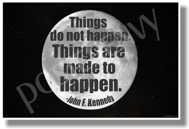 Things Do Not Happen, Things are Made to Happen 2 - JFK - NEW Famous Person Poster (fp324)