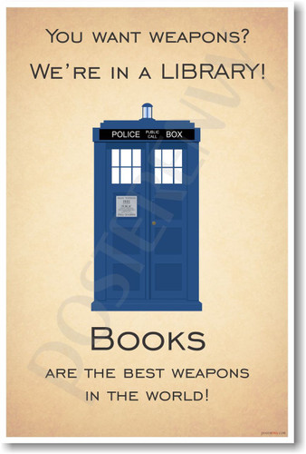 You Want Weapons? - Dr. Who Quote - NEW Classroom Motivational Reading Poster (cm1020)