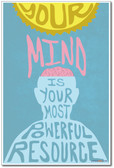 Your Mind Is Your Most Powerful Resource - NEW Classroom Motivational Poster (cm1024)