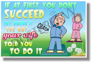  If At First You Don't Succeed Try Doing It the Way Your Wife Told You to Do It - NEW Humorous Quote Poster (hu260)