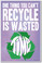 One Thing You Can't Recycle Is Wasted Time - Motivational School Student Teacher Classroom PosterEnvy Poster (cm1029)