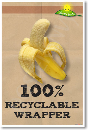 100% Recyclable Wrapper - Banana - NEW Healthy Snacks and Nutrition Poster (he041) PosterEnvy fruit compost 