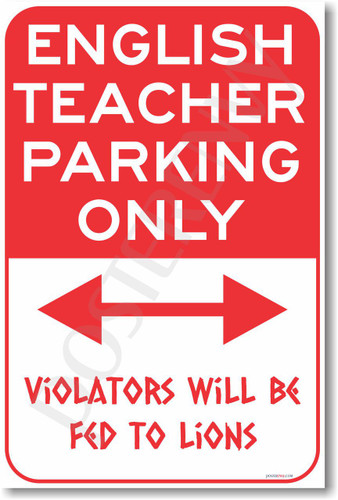 WARNING - English Teacher - Parking Only - NEW School Humor Poster (hu270)